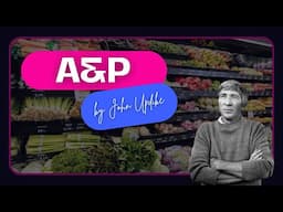 A&P by John Updike - Short Story Summary, Analysis, Review