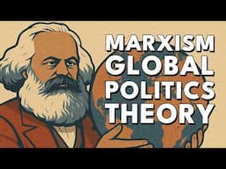 Marxism as a Global Politics Theory: Imperialism, Dependency, and Cultural Hegemony explained