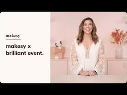 makesy x brilliant event 💡