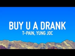 T-Pain - Buy U A Drank (Lyrics) ft. Yung Joc