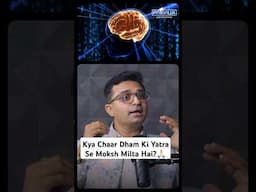Chaar Dham Ki Yatra Se Moksh Milta Hai? Vikaas Naagru EXPLAINS | #shorts #spirituality #podcast