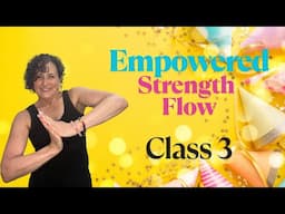 Empowered Strength Flow Class #3