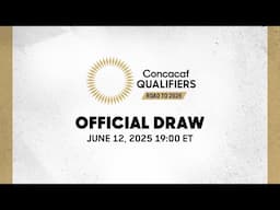 Official Draw | Final Round | Concacaf Qualifiers - Road to 2026