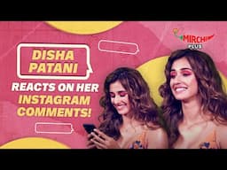 Disha Patani reacts on her Instagram Picture Comments😍 | Mirchi Plus