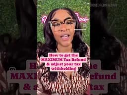 HOW to get the MAXIMUM TAX REFUND & ADJUST your TAX WITHHOLDING #tax #taxseason2024