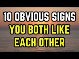 10 Obvious Signs You Both Like Each Other (Psychological Facts About Attraction & Relationships)
