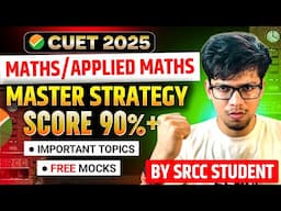 CUET 2025 MATHS MASTER STRATEGY🔥 LAST 10 DAYS SCORE 90%+ | CUET MATHS PREPARATION|CUET Applied maths