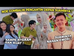 NOE GOMBALIN PENGANTIN DI DEPAN SUAMINYA !