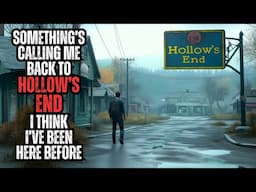 There's a Little Town Called Hollow's End - It Calls to Me in My Dreams