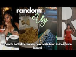 VLOG: celebrating my friend birthday, new nails,hair, lashes, & wine festival
