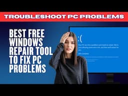 Best Free Windows Repair Tool To Fix PC Problems