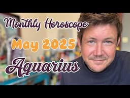 Aquarius May 2025 Horoscope - You've got it all figured out!