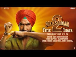 SON OF SARDAAR 2 (Title Track): Ajay Devgn | Neeru Bajwa | Romy, Sudhir Yaduvanshi | Harsh Upadhyay
