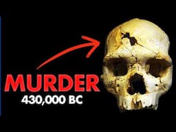 He Was Murdered 430,000 Years Ago