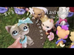 LPS Behind the Scenes: The Making of the Eastwood Series