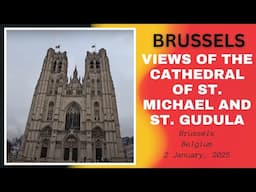 Views of the Cathedral of St. Michael and St. Gudula, Brussels, Belgium - 2 January, 2025