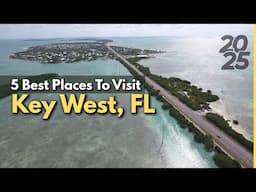 5 Best Places to Visit in Key West, Florida 2025
