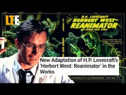 ‘Herbert West: Reanimator: ’New Adaptation of Lovecraft Story in the Works