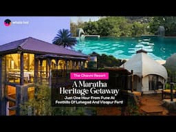 Chavni Heritage Resort – A Royal Getaway Near Pune!