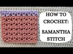 How To Crochet: Samantha Stitch | Tutorial, DIY, Beginner Crochet, Easy Crochet Stitch,Pretty,Cute ✨