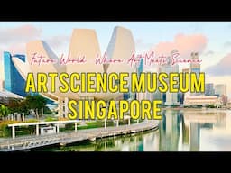 ArtScience Museum Singapore