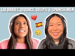 110. Reacting to LIB Babies, Divorces, Drama + Deepti & Spanish Men
