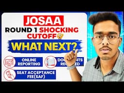 JOSAA Counselling 2025 Round 1 Shocking Cutoff🤯| Online Reporting Process | Documents Required