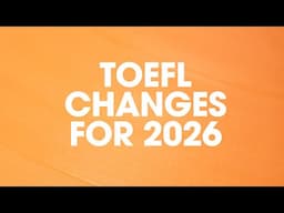 Major TOEFL Changes Coming in January, 2026