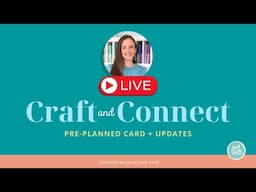 Craft and Connect LIVE - Pre-Planned Cards
