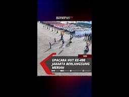 UPACARA HUT KE-498 JAKARTA BERLANGSUNG MERIAH #short