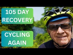 BROKEN HIP 105 DAY RECOVERY - CYCLING AGAIN - PHYSICAL THERAPY WORKS - NO EXCUSES