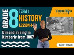 Gr8 History | Term 1 Lesson 4 | Diamond mining in Kimberly from 1867