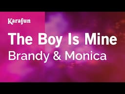 The Boy Is Mine - Brandy & Monica | Karaoke Version | KaraFun