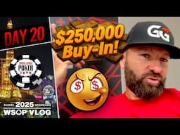 $250,000 Buy in SUPER HIGH ROLLER! - Daniel Negreanu 2025 WSOP VLOG Day 20