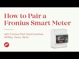 How-to: Pair a Fronius Smart Meter with Fronius Pilot Card Inverters (GEN24, Tauro & Verto) (AUS)