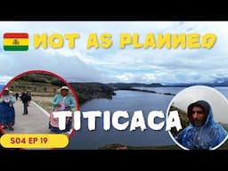 Lake Titicaca in Bolivia didn’t go as planned