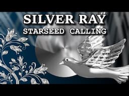 Silver Ray - Starseed Calling