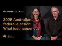 ANU Expert Explainers: What just happened in the 2025 Australian federal election?