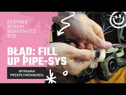 Błąd 🚨 FILL UP PIPE-SYS w ekspresie Bosch Benvenuto B70 ☕ - Wymiana przepływomierza | North.pl