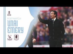 POST MATCH | Unai Emery on FA Cup Exit