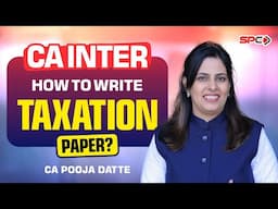 How to Write CA Inter Taxation Paper Effectively? | Tips by CA Pooja Datte