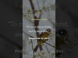 Philippians 1:21 (ESV)