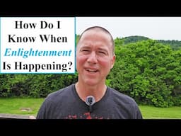 How Do I Know When Enlightenment Is Happening In My Mindfulness Meditation Practice
