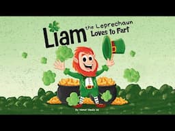 Liam the Leprechaun Loves to FART - A Funny Read Aloud for St. Patrick's Day - With Moving Pictures!
