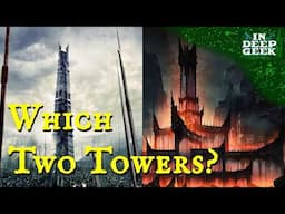 Which are the Two Towers in the title?