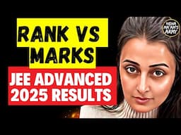 FINAL RANK vs MARKS : SHOCKING TRENDS | JEE ADVANCED 2025 RESULTS | NEHA AGRAWAL