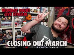 Closing Out March with a Monday Night Live Stream