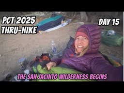 PCT 2025 Thru-hike: Day 15 - The San Jacinto Wilderness Begins
