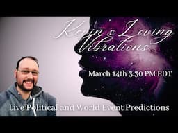 3/14/25 3:30PM EDT Solo Live Show- Political and Current Event Psychic Predictions