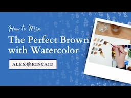 How to Mix the Perfect Brown in Watercolor: Easy Tips for Artists 🤎